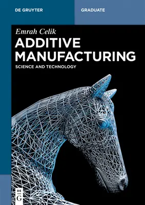 Produkcja addytywna: Nauka i technologia - Additive Manufacturing: Science and Technology