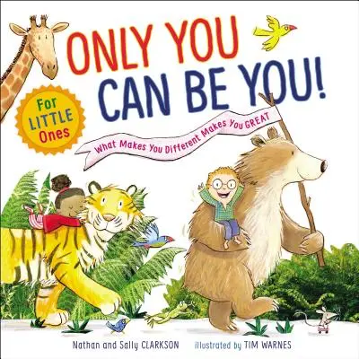 Tylko Ty możesz być sobą dla najmłodszych: To, co cię różni, czyni cię wspaniałym - Only You Can Be You for Little Ones: What Makes You Different Makes You Great