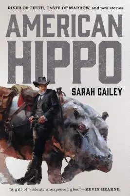 American Hippo: Rzeka zębów, Smak szpiku i nowe historie - American Hippo: River of Teeth, Taste of Marrow, and New Stories