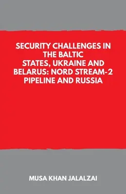 Wyzwania dla bezpieczeństwa w krajach bałtyckich, na Ukrainie i Białorusi: gazociąg Nord Stream-2 i Rosja - Security Challenges in the Baltic States, Ukraine and Belarus: Nord Stream-2 Pipeline and Russia