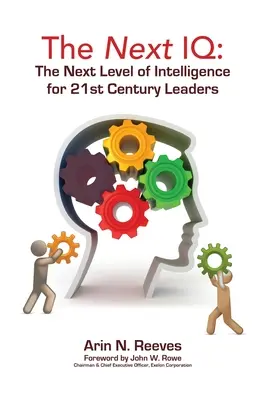 The Next IQ: Następny poziom inteligencji dla liderów XXI wieku - The Next IQ: The Next Level of Intelligence for 21st Century Leaders