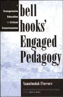 Pedagogika zaangażowana Bell Hooks: Transgresyjna edukacja na rzecz krytycznej świadomości - Bell Hooks' Engaged Pedagogy: A Transgressive Education for Critical Consciousness