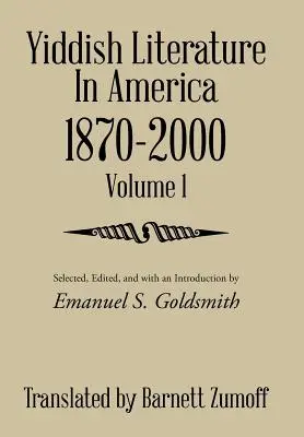 Literatura jidysz w Ameryce 1870-2000: Tom 1 - Yiddish Literature in America 1870-2000: Volume 1