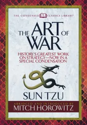 Sztuka wojny (skondensowana klasyka): Największe w historii dzieło o strategii - teraz w specjalnej kondensacji - The Art of War (Condensed Classics): History's Greatest Work on Strategy--Now in a Special Condensation