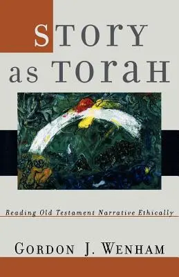 Opowieść jako Tora: Etyczne czytanie narracji Starego Testamentu - Story as Torah: Reading Old Testament Narrative Ethically