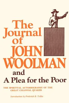 Dziennik Johna Woolmana: I wezwanie dla ubogich - The Journal of John Woolman: And a Plea for the Poor