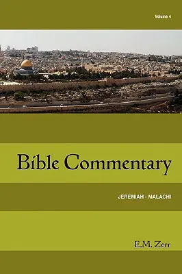 Komentarz Biblijny Zerr, tom 4 Jeremiasz - Malachiasz - Zerr Bible Commentary Vol. 4 Jeremiah - Malachi