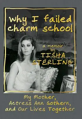 Why I Failed Charm School: Pamiętnik autorstwa Tishy Sterling - Why I Failed Charm School: A Memoir by Tisha Sterling