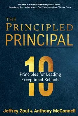 The Principled Principal: 10 zasad prowadzenia wyjątkowych szkół - The Principled Principal: 10 Principles for Leading Exceptional Schools