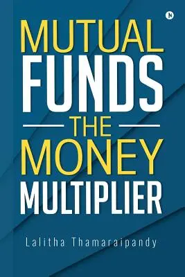 Fundusze inwestycyjne: Mnożnik pieniędzy - Mutual Funds: The Money Multiplier