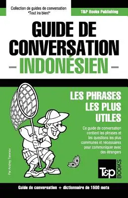 Przewodnik konwersacyjny francusko-indonezyjski i słownik zawierający 1500 haseł - Guide de conversation Franais-Indonsien et dictionnaire concis de 1500 mots