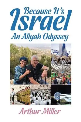 Ponieważ to Izrael: Odyseja aliji - Because It's Israel: An Aliyah Odyssey