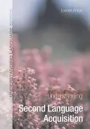 Zrozumienie przyswajania języka drugiego - Understanding Second Language Acquisition