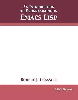 Wprowadzenie do programowania w Emacs Lisp: Wydanie 3.10 - An Introduction to Programming in Emacs Lisp: Edition 3.10