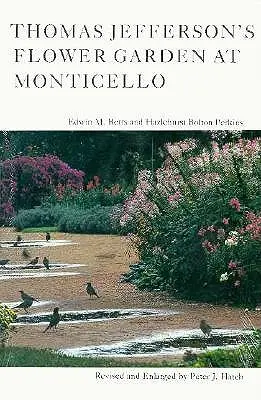Ogród kwiatowy Thomasa Jeffersona w Monticello, wyd. 3 - Thomas Jefferson's Flower Garden at Monticello, 3rd Ed