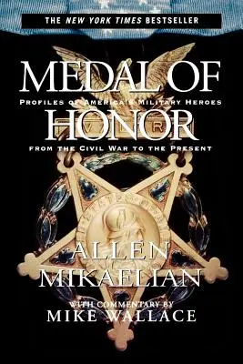 Medal Honoru: Sylwetki amerykańskich bohaterów wojskowych od wojny secesyjnej do współczesności - Medal of Honor: Profiles of America's Military Heroes from the Civil War to the Present