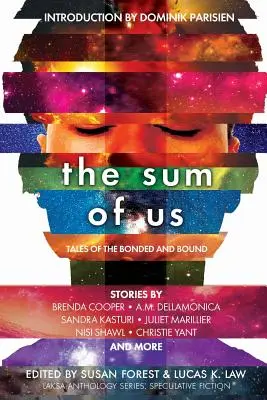 The Sum of Us: Tales of the Bonded and Bound