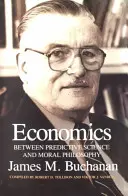 Ekonomia: między nauką predykcyjną a filozofią moralną - Economics: Between Predictive Science and Moral Philosophy