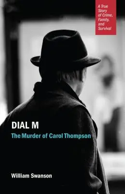 Wybierz M: Morderstwo Carol Thompson - Dial M: The Murder of Carol Thompson