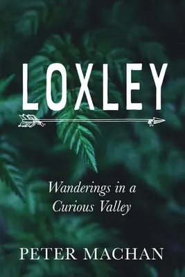 Loxley: Wędrówki po ciekawej dolinie - Loxley: Wanderings in a Curious Valley