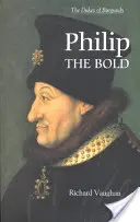 Filip Śmiały: Kształtowanie się państwa burgundzkiego - Philip the Bold: The Formation of the Burgundian State