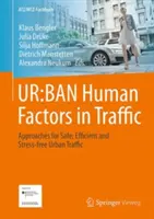 Ur: Ban Human Factors in Traffic: Podejścia do bezpiecznego, wydajnego i bezstresowego ruchu miejskiego - Ur: Ban Human Factors in Traffic: Approaches for Safe, Efficient and Stress-Free Urban Traffic