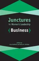 Punkty zwrotne w przywództwie kobiet: Biznes - Junctures in Women's Leadership: Business