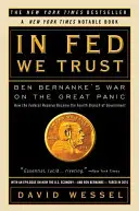 In Fed We Trust: Wojna Bena Bernanke z wielką paniką - In Fed We Trust: Ben Bernanke's War on the Great Panic