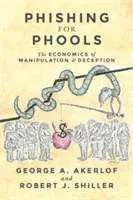 Phishing for Phools: Ekonomia manipulacji i oszustwa - Phishing for Phools: The Economics of Manipulation and Deception