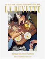 La Buvette: Przepisy i notatki o winie z Paryża - La Buvette: Recipes and Wine Notes from Paris