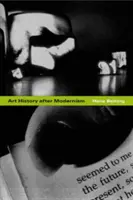 Historia sztuki po modernizmie - Art History After Modernism