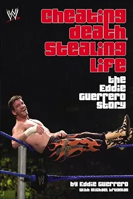 Oszukać śmierć, ukraść życie: Historia Eddiego Guerrero - Cheating Death, Stealing Life: The Eddie Guerrero Story