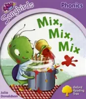 Oxford Reading Tree: Poziom 1+: Więcej fonetyki Songbirds - Mix, Mix, Mix - Oxford Reading Tree: Level 1+: More Songbirds Phonics - Mix, Mix, Mix