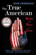 Prawdziwy Amerykanin: Morderstwo i miłosierdzie w Teksasie - The True American: Murder and Mercy in Texas