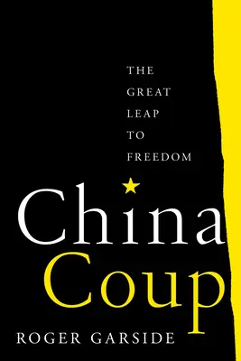 Chiński przewrót: Wielki skok ku wolności - China Coup: The Great Leap to Freedom