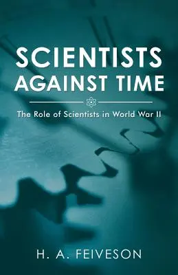 Naukowcy przeciw czasowi: rola naukowców w I wojnie światowej - Scientists Against Time: The Role of Scientists in World War Ii