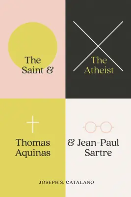 Święty i ateista: Tomasz z Akwinu i Jean-Paul Sartre - The Saint and the Atheist: Thomas Aquinas and Jean-Paul Sartre