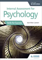 Egzamin wewnętrzny z psychologii dla dyplomu Ib: Skills for Success - Internal Assessment for Psychology for the Ib Diploma: Skills for Success