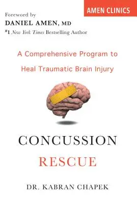 Concussion Rescue: Kompleksowy program leczenia urazów mózgu - Concussion Rescue: A Comprehensive Program to Heal Traumatic Brain Injury