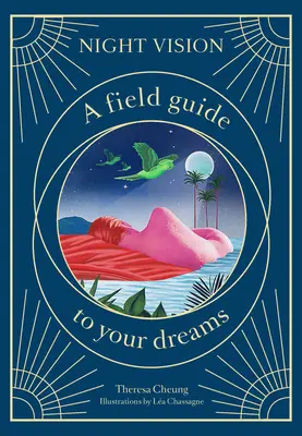 Night Vision: Przewodnik po marzeniach - Night Vision: A Field Guide to Your Dreams