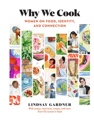 Dlaczego gotujemy: Kobiety o jedzeniu, tożsamości i więzi - Why We Cook: Women on Food, Identity, and Connection