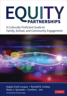 Partnerstwa na rzecz równości: Kulturowy przewodnik po zaangażowaniu rodzin, szkół i społeczności - Equity Partnerships: A Culturally Proficient Guide to Family, School, and Community Engagement