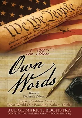 Ich własnymi słowami, tom 2, Środkowe kolonie: Dzisiejsza Ameryka bez Boga ... Co pomyśleliby nasi ojcowie założyciele? - In Their Own Words, Volume 2, The Middle Colonies: Today's God-less America ... What Would Our Founding Fathers Think?