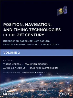 Technologie pozycjonowania, nawigacji i pomiaru czasu w XXI wieku: Zintegrowana nawigacja satelitarna, systemy czujników i zastosowania cywilne - Position, Navigation, and Timing Technologies in the 21st Century: Integrated Satellite Navigation, Sensor Systems, and Civil Applications