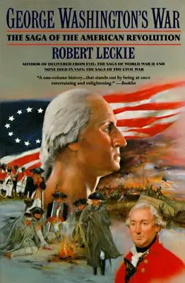 Wojna Jerzego Waszyngtona: Saga rewolucji amerykańskiej - George Washington's War: The Saga of the American Revolution