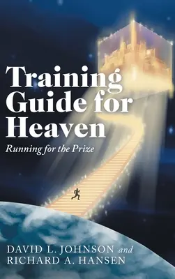 Przewodnik treningowy do nieba: Bieg po nagrodę - Training Guide for Heaven: Running for the Prize