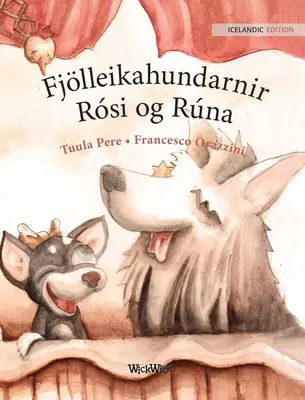 Fjlleikahundarnir Rsi og Rna: Islandzkie wydanie Circus Dogs Roscoe and Rolly - Fjlleikahundarnir Rsi og Rna: Icelandic Edition of Circus Dogs Roscoe and Rolly