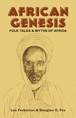 Afrykańska geneza: Opowieści ludowe i mity Afryki - African Genesis: Folk Tales and Myths of Africa