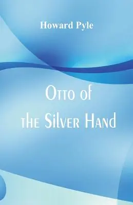 Otto Srebrnoręki - Otto of the Silver Hand