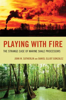Igranie z ogniem: dziwny przypadek morskich przetwórców łupków - Playing with Fire: The Strange Case of Marine Shale Processors